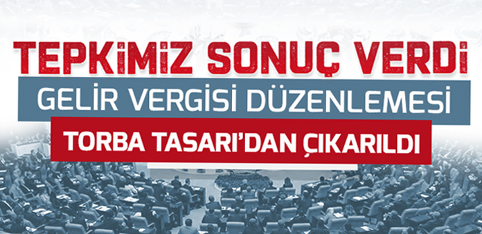 Tepkimiz sonuç verdi, gelir vergisi düzenlemesi 
