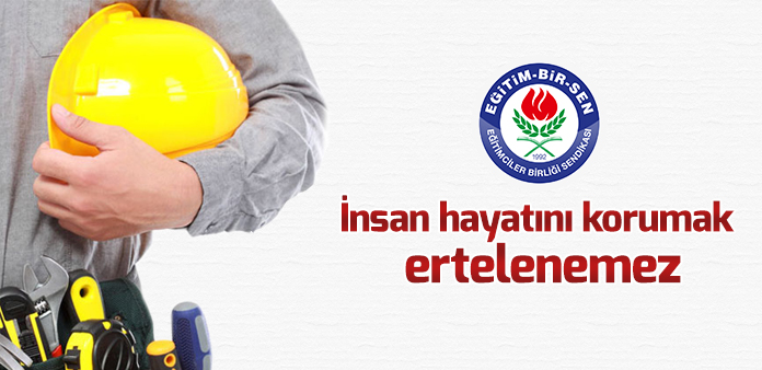 İnsan hayatını korumak ertelenemez