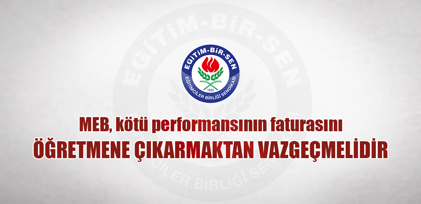 MEB, kötü performansının faturasını öğretmene çıkarmaktan vazgeçmelidir