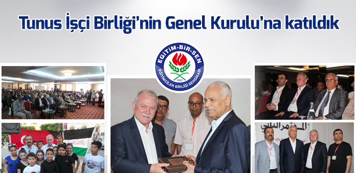 Tunus İşçi Birliği'nin Genel Kurulu'na katıldık