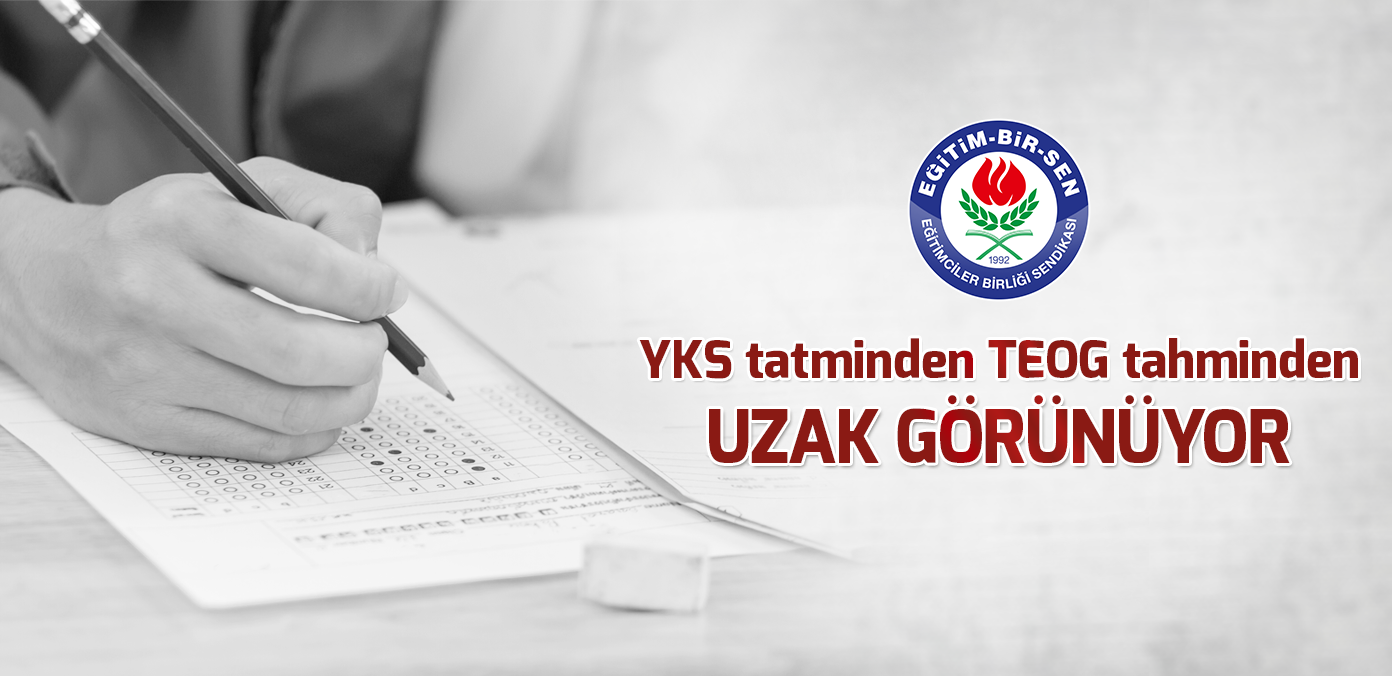 YKS tatminden TEOG tahminden uzak görünüyor