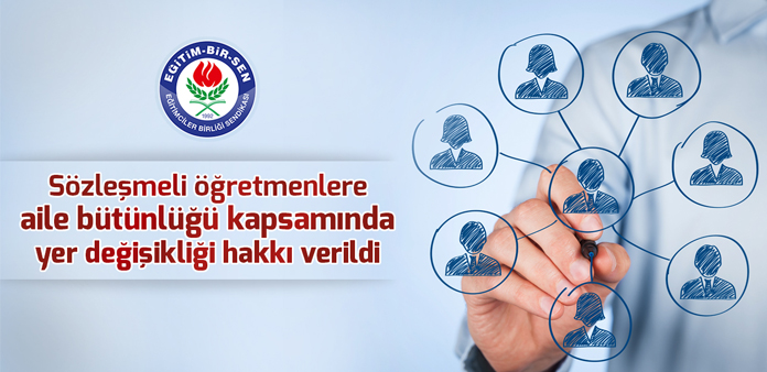 Sözleşmeli öğretmenlere aile bütünlüğü kapsamında yer değişikliği hakkı verildi