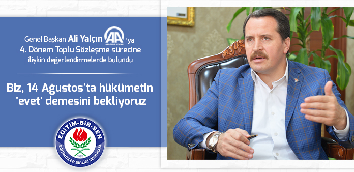 Biz, 14 Ağustos'ta hükümetin 'evet' demesini bekliyoruz