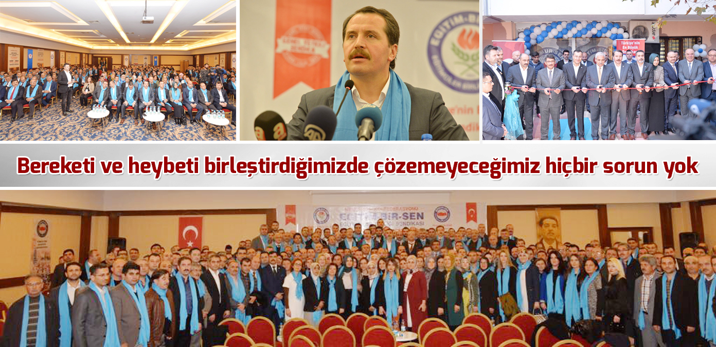 Bereketi ve heybeti birleştirdiğimizde çözemeyeceğimiz hiçbir sorun yok