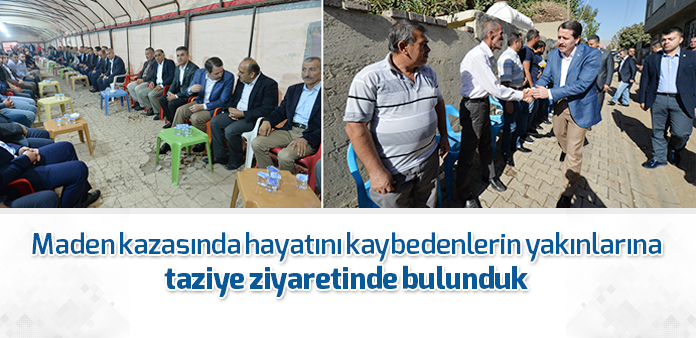 Maden kazasında hayatını kaybedenlerin yakınlarına taziye ziyaretinde bulunduk