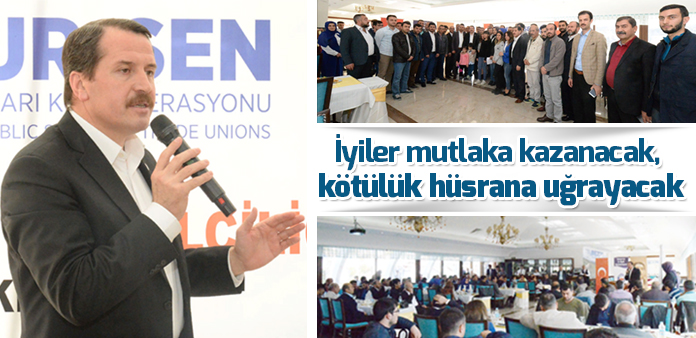 İyiler mutlaka kazanacak, kötülük hüsrana uğrayacak