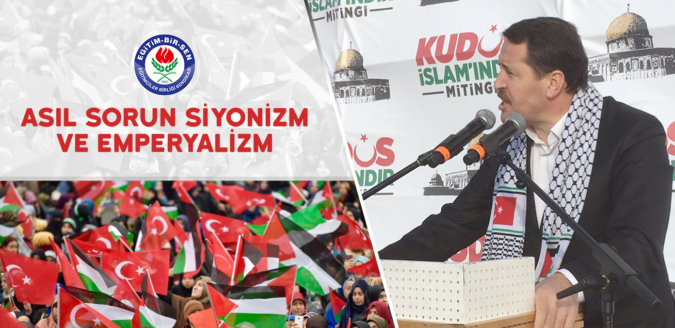 Asıl sorun siyonizm ve emperyalizm