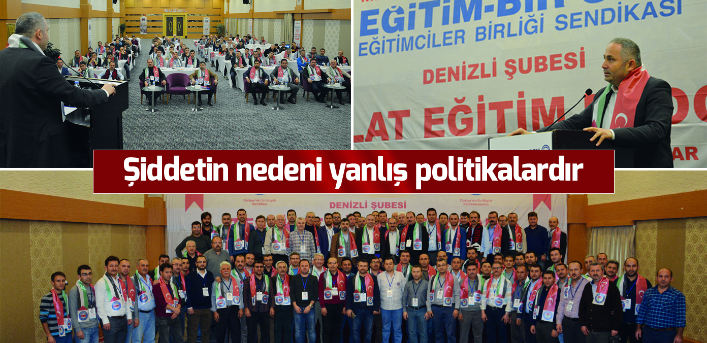 Şiddetin nedeni yanlış politikalardır