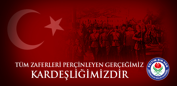 Tüm zaferleri perçinleyen gerçeğimiz kardeşliğimizdir