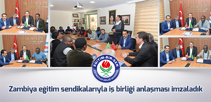 Zambiya eğitim sendikalarıyla iş birliği anlaşması imzaladık
