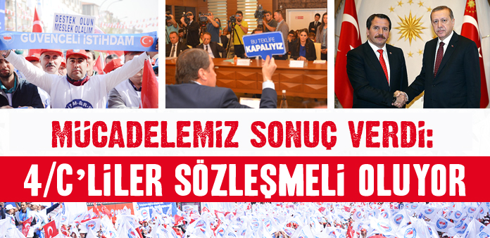 Mücadelemiz sonuç verdi: 4/C'liler sözleşmeli oluyor 