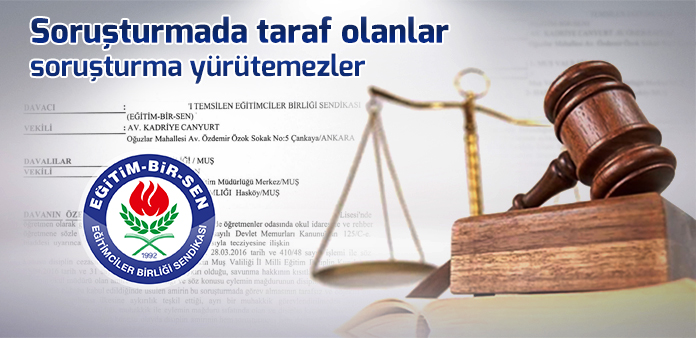 Soruşturmada taraf olanlar soruşturma yürütemezler