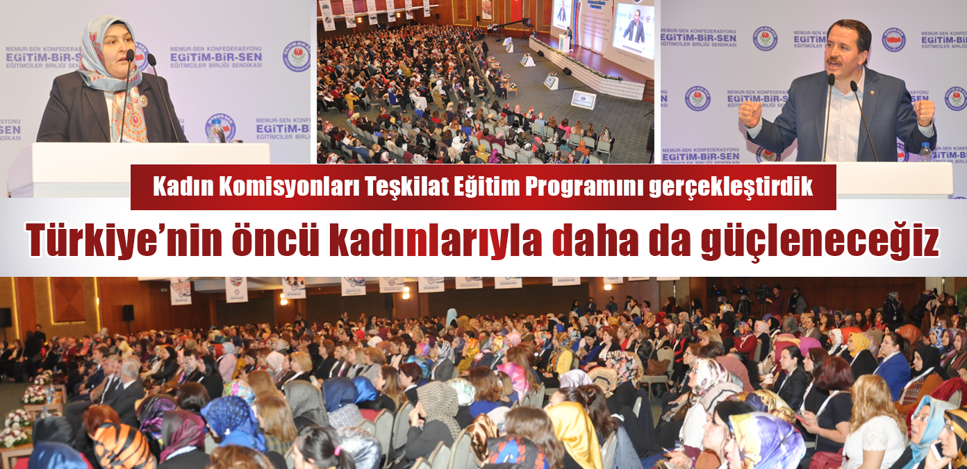 Türkiye'nin öncü kadınlarıyla daha da güçleneceğiz