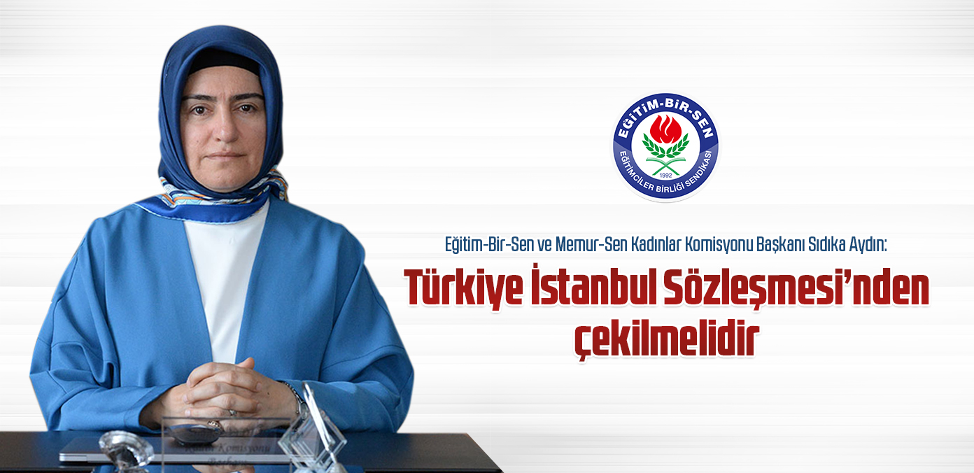 Türkiye İstanbul Sözleşmesi'nden çekilmelidir