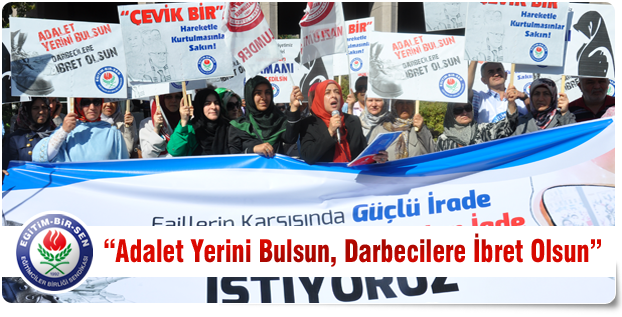 Adalet Yerini Bulsun, Darbecilere İbret Olsun