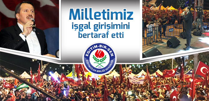 Milletimiz işgal girişimini bertaraf etti