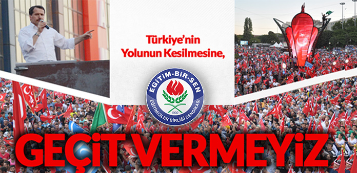 Türkiye'nin yolunun kesilmesine geçit vermeyiz