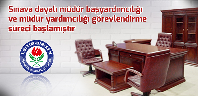 Sınava dayalı müdür başyardımcılığı ve müdür yardımcılığı görevlendirme süreci başlamıştır