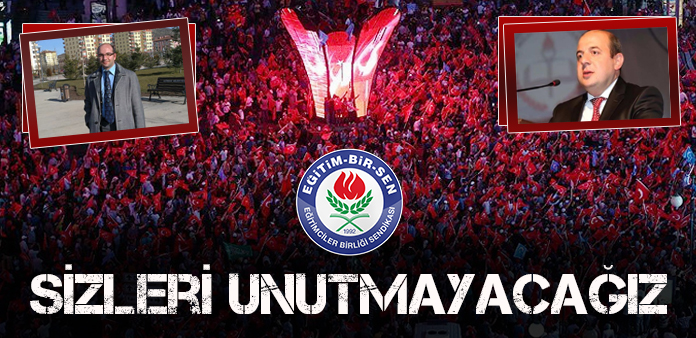 Sizleri unutmayacağız