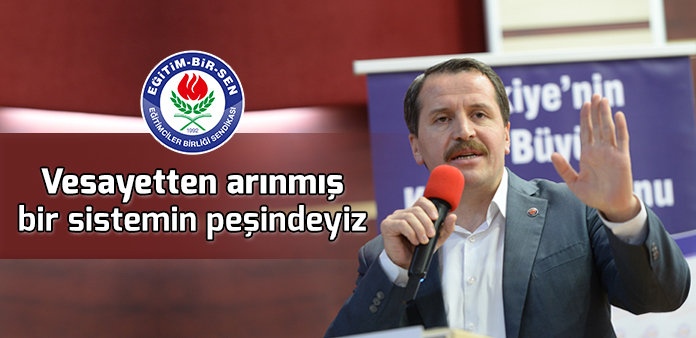 Vesayetten arınmış bir sistemin peşindeyiz