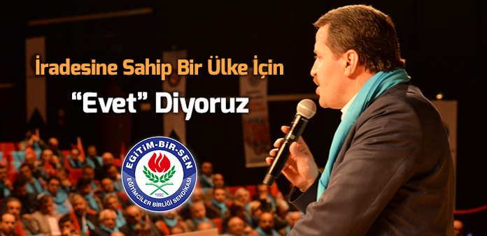 İradesine sahip bir ülke için 'evet' diyoruz