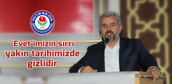 'Evet'imizin sırrı yakın tarihimizde gizlidir