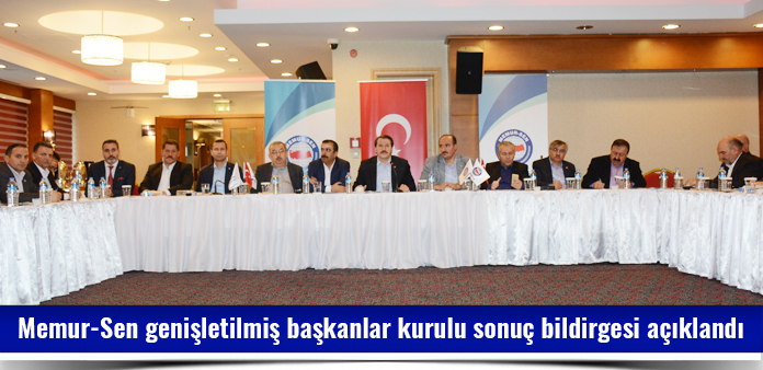 Memur-Sen genişletilmiş başkanlar kurulu sonuç bildirgesi açıklandı