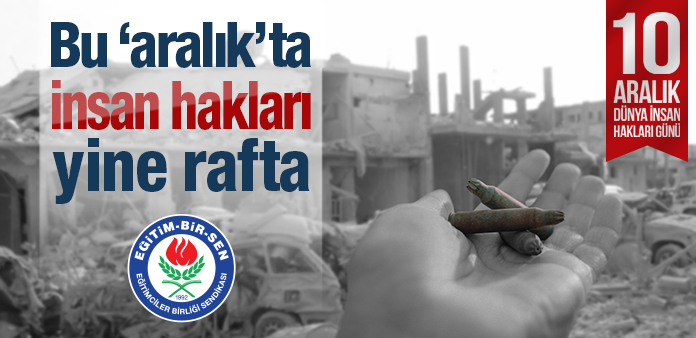 Bu 'aralık'ta insan hakları yine rafta