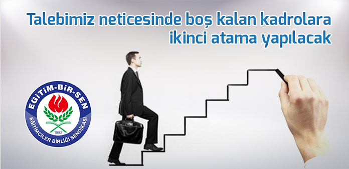 Talebimiz neticesinde boş kalan kadrolara ikinci atama yapılacak