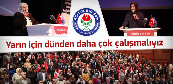 Yarın için dünden daha çok çalışmalıyız