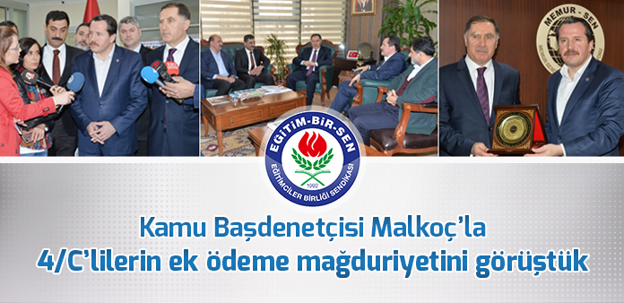 Kamu Başdenetçisi Malkoç'la 4/C'lilerin ek ödeme mağduriyetini görüştük 