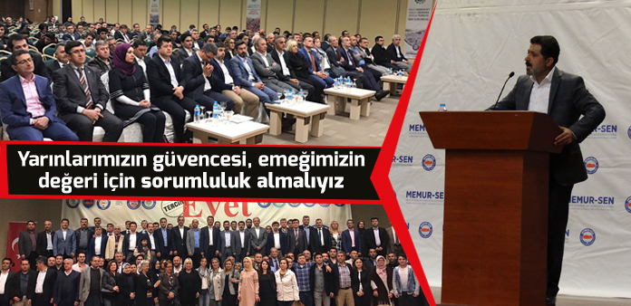 Yarınlarımızın güvencesi, emeğimizin değeri için sorumluluk almalıyız