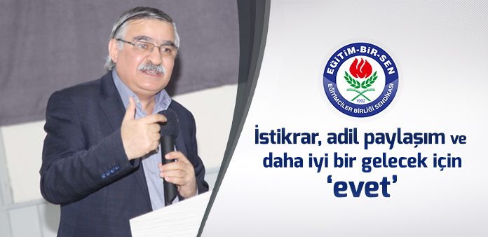 İstikrar, adil paylaşım ve daha iyi bir gelecek için 'evet'