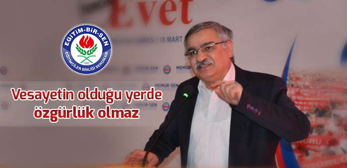 Vesayetin olduğu yerde özgürlük olmaz