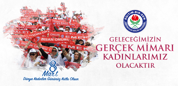 Geleceğimizin gerçek mimarı kadınlarımız olacaktır