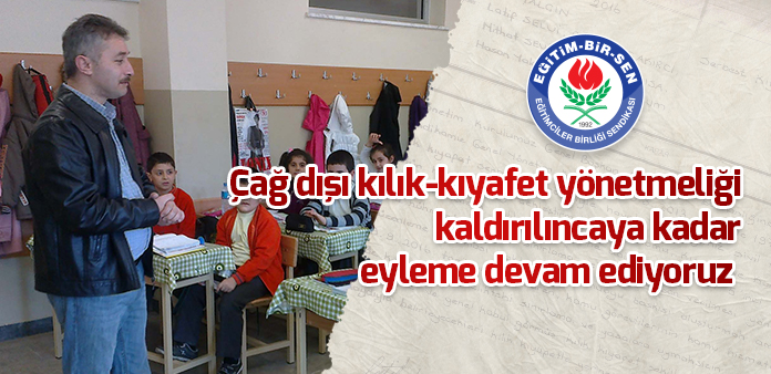 Çağ dışı kılık-kıyafet yönetmeliği kaldırılıncaya kadar eyleme devam ediyoruz 