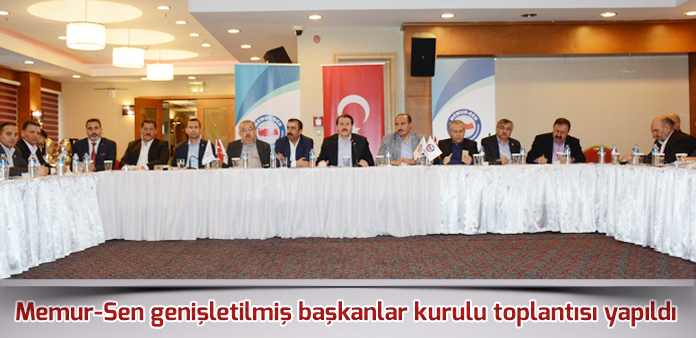 Memur-Sen genişletilmiş başkanlar kurulu toplantısı yapıldı