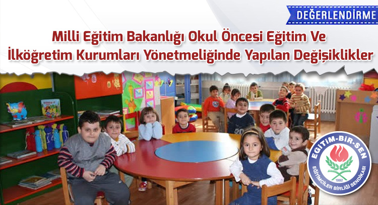 Milli Eğitim Bakanlığı Okul Öncesi Eğitim Ve İlköğretim Kurumları Yönetmeliğinde Yapılan Değişiklikler