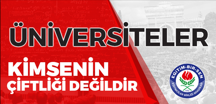 Üniversiteler kimsenin çiftliği değildir