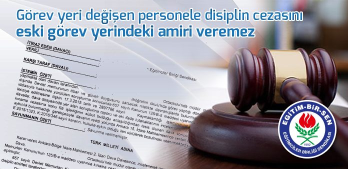 Görev yeri değişen personele disiplin cezasını eski görev yerindeki amiri veremez 